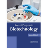 Recent Progress in Biotechnology