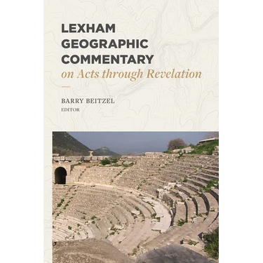 Lexham Geographic Commentary on Acts Through Revelation