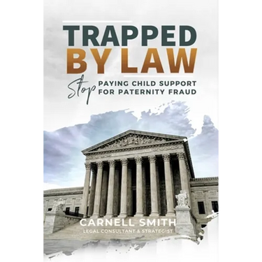 Trapped by Law: Stop Paying Child Support for Paternity Fraud