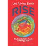 Let A New Earth Rise: Rio Grande Valley Youth Anthology: A McAllen Poet Laureate Anthology Volume II 2019