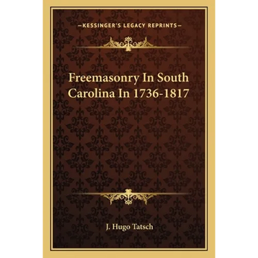 Freemasonry In South Carolina In 1736-1817