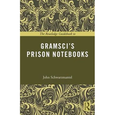 The Routledge Guidebook to Gramsci's Prison Notebooks