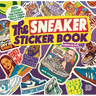 The Sneaker Sticker Book: 250+ Stickers That Celebrate Sneaker Culture, History & Hype