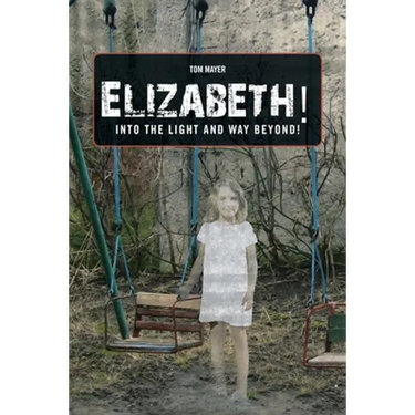 Elizabeth! into the Light and Way Beyond!