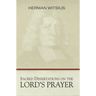 Sacred Dissertations on the Lord's Prayer