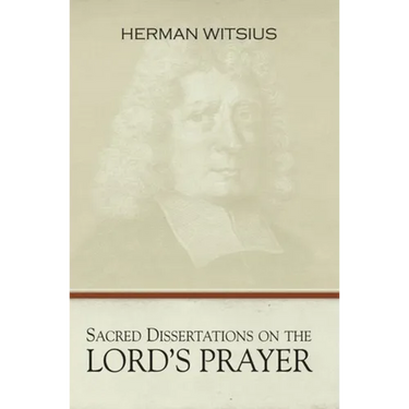 Sacred Dissertations on the Lord's Prayer