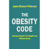 The Obesity Code: Amazing Formular for Weight Loss Without Stress