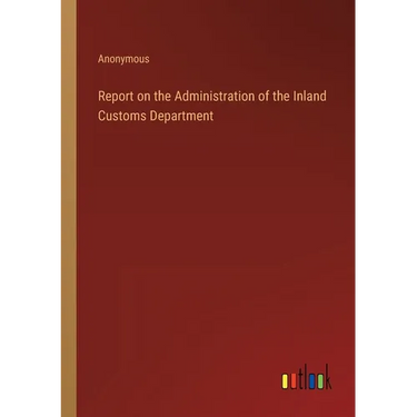 Report on the Administration of the Inland Customs Department