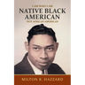 I Am Who I Am: Native Black American