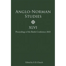 Anglo-Norman Studies XLVI: Proceedings of the Battle Conference 2023