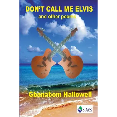 Don't Call me Elvis and other Poems