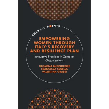 Empowering Women Through Italy's Recovery and Resilience Plan: Innovative Practices in Complex Organizations