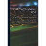 ORDVAC Manual 1952: Contract No. W11-022-ORD-11362, RAD ORDTB9-10675, ORD Proj. TB3-00075, Negotiated Under ASPR3-205; Vol. 1