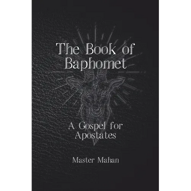 The Book of Baphomet: A Gospel for Apostates