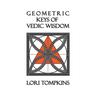 Geometric Keys of Vedic Wisdom