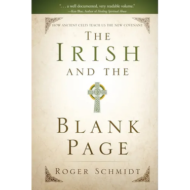 The Irish and the Blank Page: How Ancient Celts Teach us the New Covenant