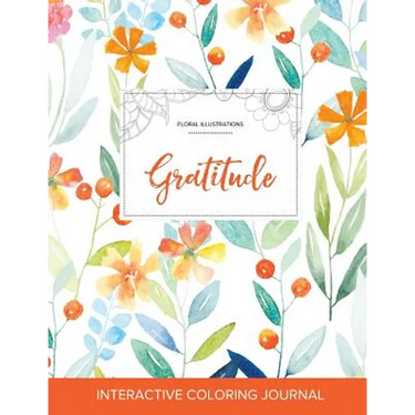 Adult Coloring Journal: Gratitude (Floral Illustrations, Springtime Floral)