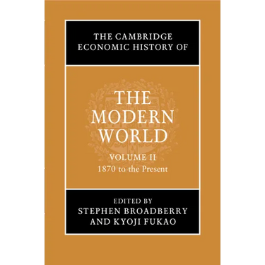 The Cambridge Economic History of the Modern World