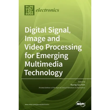 Digital Signal, Image and Video Processing for Emerging Multimedia Technology