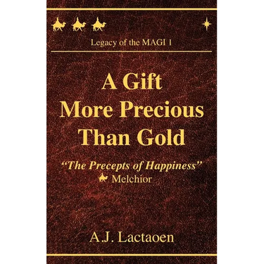 A Gift More Precious Than Gold: The Precepts of Happiness