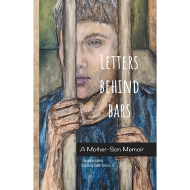 Letters Behind Bars: A Mother-Son Memoir