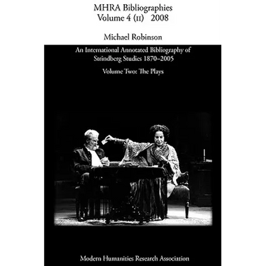An International Annotated Bibliography of Strindberg Studies 1870-2005: Vol. 2, the Plays