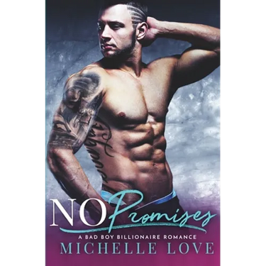 No Promises: A Bad Boy Billionaire Romance