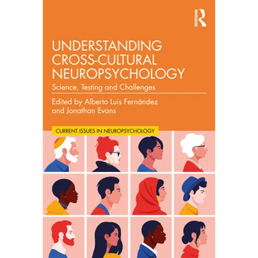Understanding Cross-Cultural Neuropsychology: Science, Testing, and Challenges