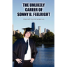 The Unlikely Career of Sonny B. Feelright