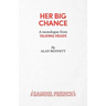 Her Big Chance - A monologue from Talking Heads