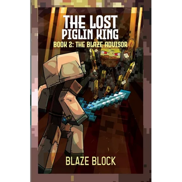 The Lost Piglin King Book 2: The Blaze Advisor