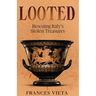 Looted: Rescuing Italy's Stolen Treasures