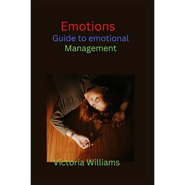 Emotions: Guide to emotional management