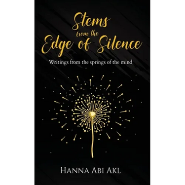 Stems from the Edge of Silence: Writings from the springs of the mind
