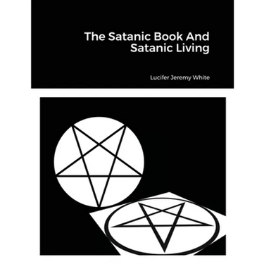 The Satanic Book And Satanic Living