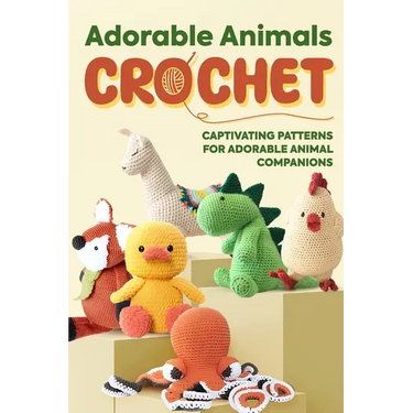 Adorable Animals Crochet: Captivating Patterns for Adorable Animal Companions: Crochet Animals