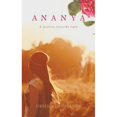 Ananya: A Journey Towards Light