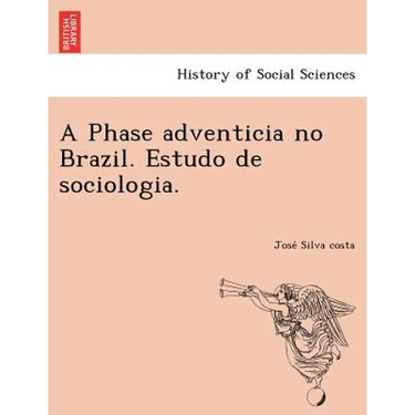 A Phase Adventicia No Brazil. Estudo de Sociologia.