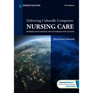Delivering Culturally Competent Nursing Care: Working with Diverse and Vulnerable Populations