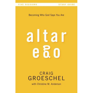 A Altar Ego Bible Study Guide: Becoming Who God Says You Are (Study Guide)