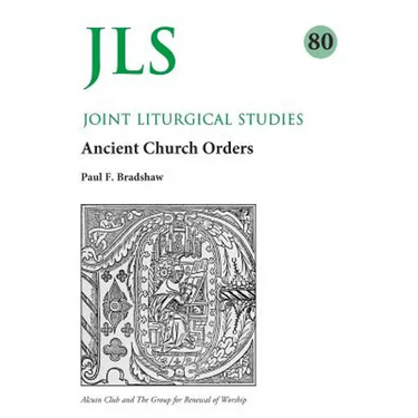 Jls 80: Early Church Orders Revisited