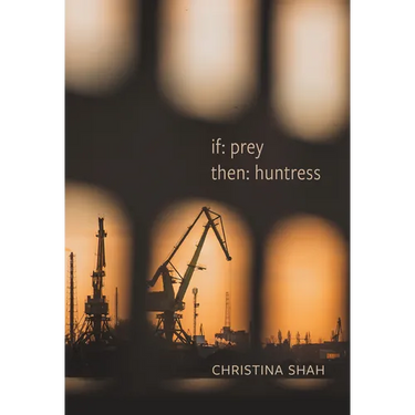 If: Prey, Then: Huntress: Poems