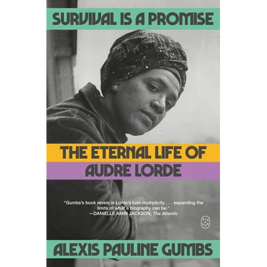 Survival Is a Promise: The Eternal Life of Audre Lorde
