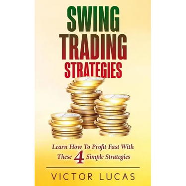Swing Trading Strategies: Learn How to Profit Fast With These 4 Simple Strategies