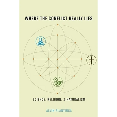 Where the Conflict Really Lies: Science, Religion, and Naturalism