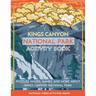Kings Canyon National Park Activity Book: Puzzles, Mazes, Games, and More About Kings Canyon National Park