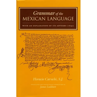 Grammar of the Mexican Language with an Explanation of Its Adverbs: (1645)