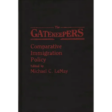 The Gatekeepers: Comparative Immigration Policy
