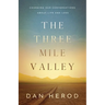 The Three Mile Valley: Changing Our Conversations About Life and Loss