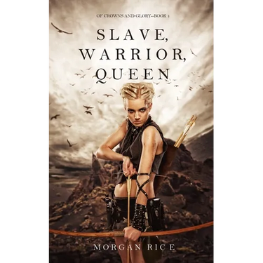 Slave, Warrior, Queen (Of Crowns and Glory--Book 1)